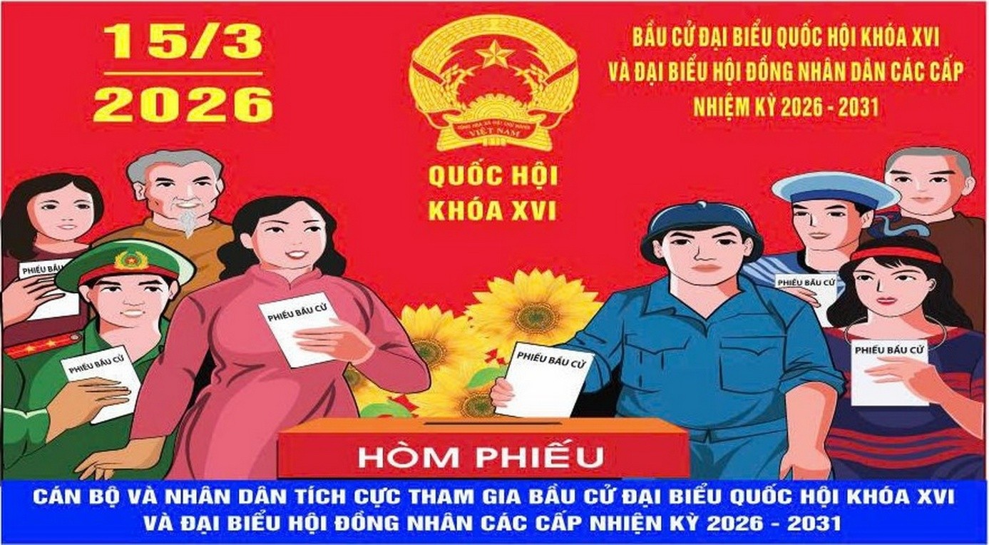 Bài tuyên truyền về cuộc bầu cử đại biểu quốc hội khóa XVI và đại biểu hội đồng nhân dân các cấp nhiệm kỳ 2026 - 2031